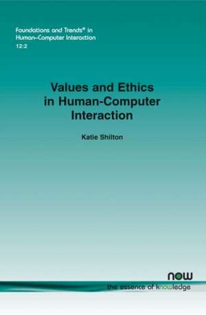 Values and Ethics in Human-Computer Interaction de Katie Shilton