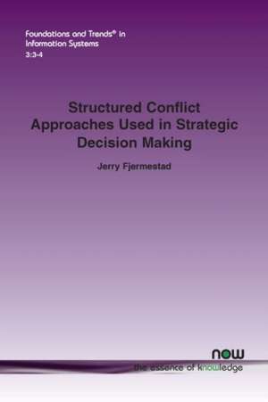 Structured Conflict Approaches Used in Strategic Decision Making de Jerry Fjermestad