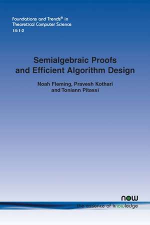 Semialgebraic Proofs and Efficient Algorithm Design de Noah Fleming