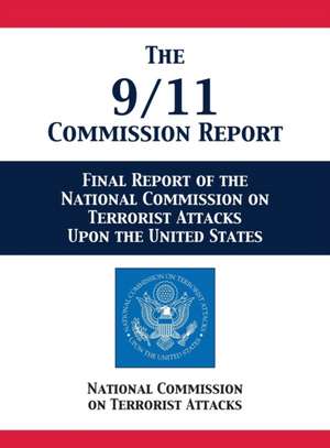 The 9/11 Commission Report de National Comm. on Terrorist Attacks