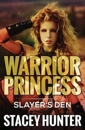 Warrior Princess de Stacey Hunter