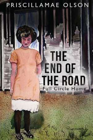 The End of the Road de Priscillamae Olson