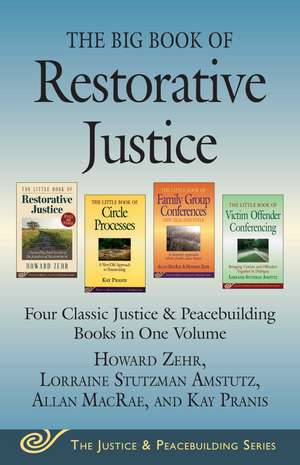 The Big Book of Restorative Justice: Four Classic Justice & Peacebuilding Books in One Volume de Howard Zehr