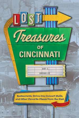 Lost Treasures of Cincinnati de Amy Brownlee