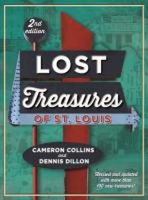 Lost Treasures of St. Louis, 2nd Edition de Cameron Collins