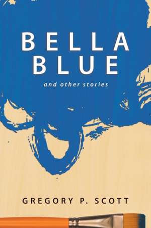 Bella Blue de Gregory P. Scott