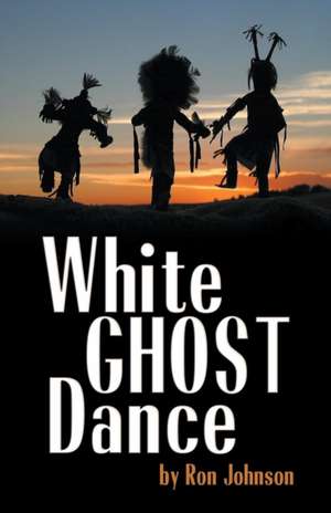 White Ghost Dance de Ron Johnson