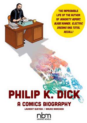 Philip K. Dick: A Comics Biography de Laurent Queyssi