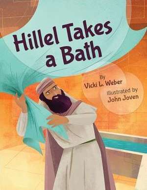 Hillel Takes a Bath de Vicki L Weber