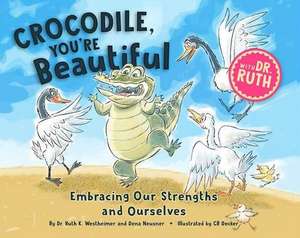 Crocodile, You're Beautiful de Ruth K Westheimer