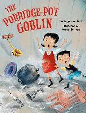 The Porridge Pot Goblin de Jacqueline Jules