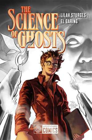 The Science of Ghosts de Lilah Sturges