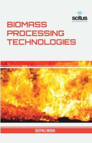 Biomass Processing Technologies de Deepali Mudia