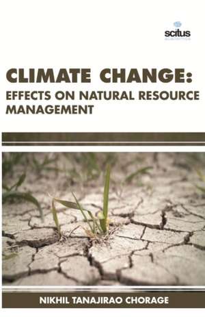 Climate Change: Effects on Natural Resource Management de Nikhil Tanajirao Chorage