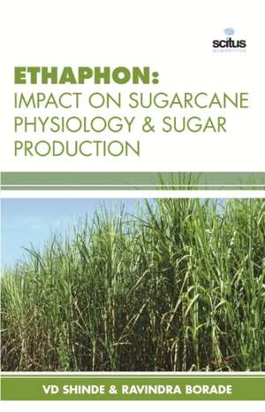 Ethaphon: Impact on Sugarcane Physiology & Sugar Production de VD Shinde