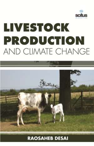 Livestock Production and Climate Change de Raosaheb Desai