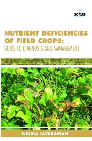 Nutrient Deficiencies of Field Crops: Guide to Diagnosis and Management de Sanjay Sawant