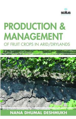 Production & Management of Fruit Crops in Arid/Drylands de Nana Dhumal Deshmukh