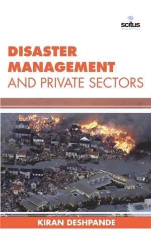 Disaster Management and Private Sectors de Kiran Deshpande