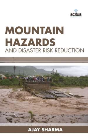 Mountain Hazards and Disaster Risk Reduction de Ajay Sharma