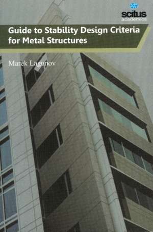 Guide to Stability Design Criteria for Metal Structures de Marek Preiss