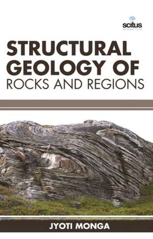 Structural Geology of Rocks and Regions de Jyoti Monga