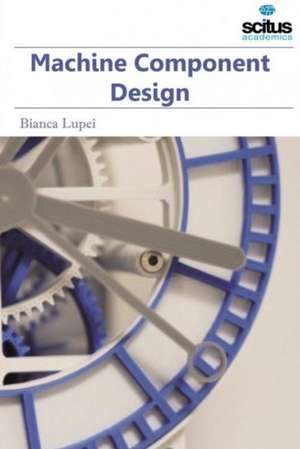 Machine Component Design de Bianca Lupei