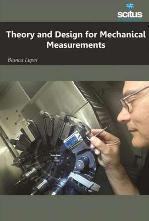 Theory and Design for Mechanical Measurements de Bianca Lupei