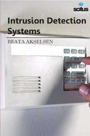 Intrusion Detection Systems de Beata Akselsen