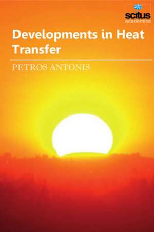 Developments in Heat Transfer de Petros Antonis