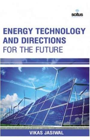 Energy Technology & Directions for the Future de Vikas Jasiwal