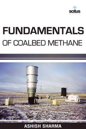 Fundamentals of Coalbed Methane de Ashish Sharma