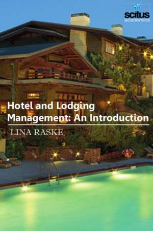 Hotel & Lodging Management: An Introduction de Lina Raske