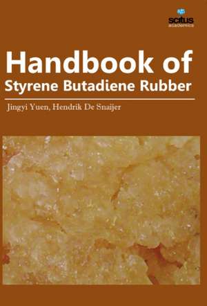 Handbook of Styrene Butadiene Rubber de Jingyi Yuen