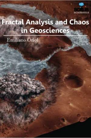 Fractal Analysis & Chaos in Geosciences de Emiliano Oriol