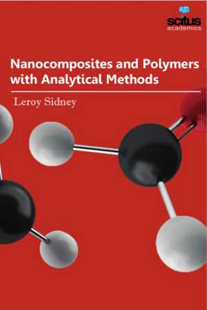 Nanocomposites and Polymers with Analytical Methods de Leroy Sidney