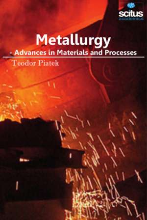 Metallurgy - Advances in Materials and Processes de Teodor Piatek