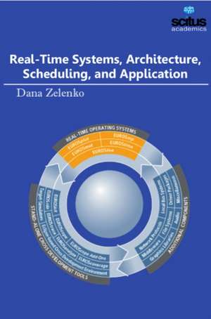 Real-Time Systems, Architecture, Scheduling, and Application de Dana Zelenko