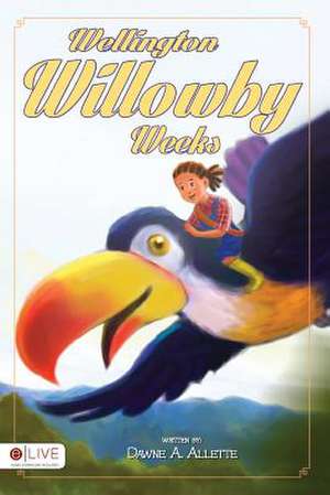 Wellington Willowby Weeks de Dawne a. Allette