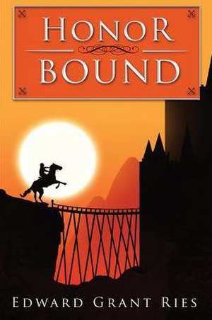 Honor Bound de Edward Grant Ries