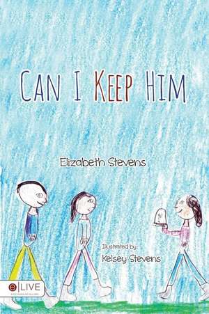 Can I Keep Him de Elizabeth Stevens