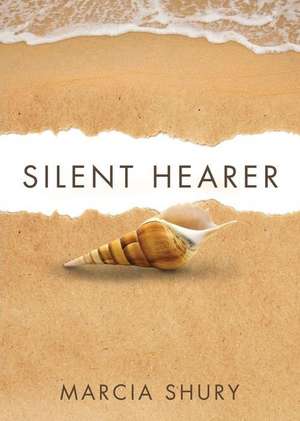 Silent Hearer de Marcia Shury