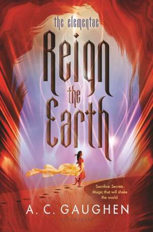 Reign the Earth de A. C. Gaughen