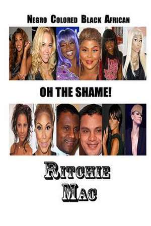 Negro Colored Black African Oh the Shame! de MS Ritchie Mac