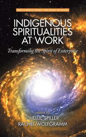 Indigenous Spiritualities at Work de Chellie Spiller