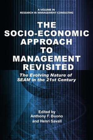 The Socio-Economic Approach to Management Revisited de Anthony F. Buono