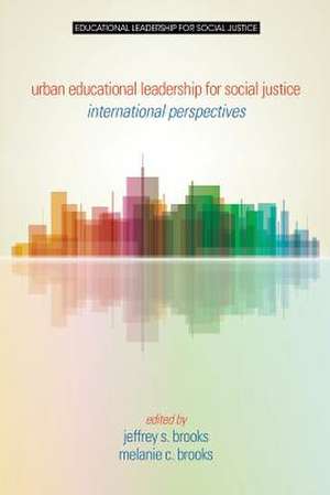 Urban Educational Leadership for Social Justice de Jeffrey S. Brooks