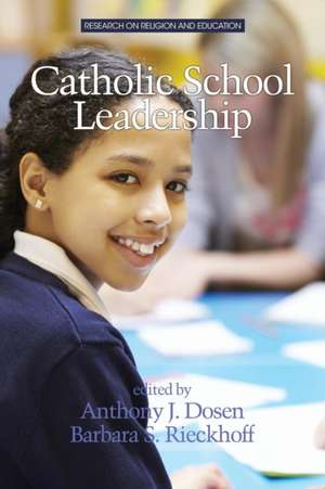 Catholic School Leadership de Anthony J. Dosen