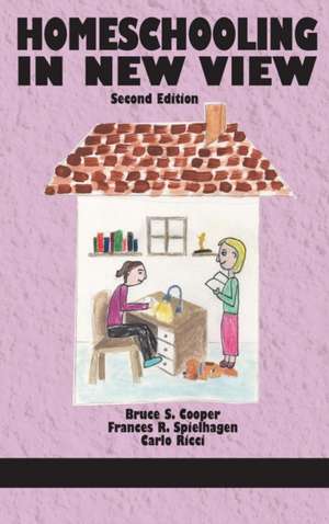 Homeschooling in New View (Hc): Guiding Dialogues with Psychology (Hc) de Bruce S. Cooper