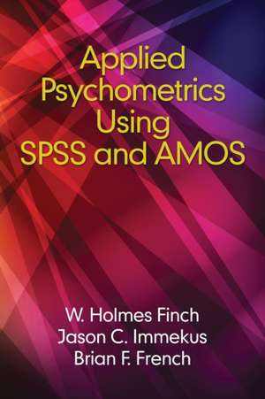 Applied Psychometrics using SPSS and AMOS de Holmes Finch